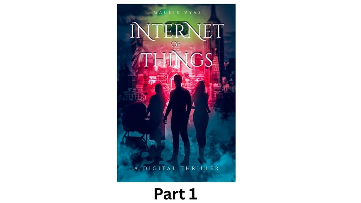 The First Sci-Fi Thriller Based on Internet of Things and Artificial Intelligence Gets Part 2: Internet of Dangerous Things
