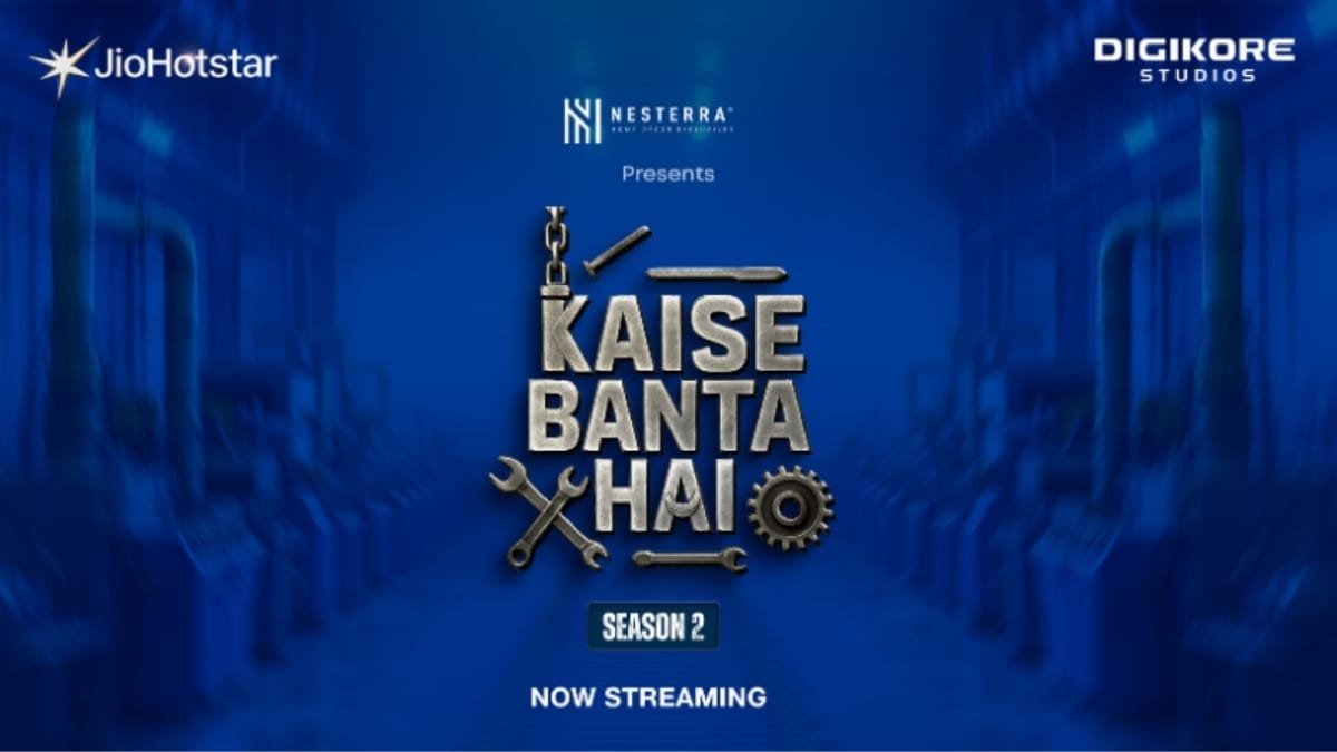 ‘Kaise Banta Hai Season 2’: A New Docu-Series Unlocking the Stories Behind India’s Most Iconic Products and Manufacturing Powerhouses