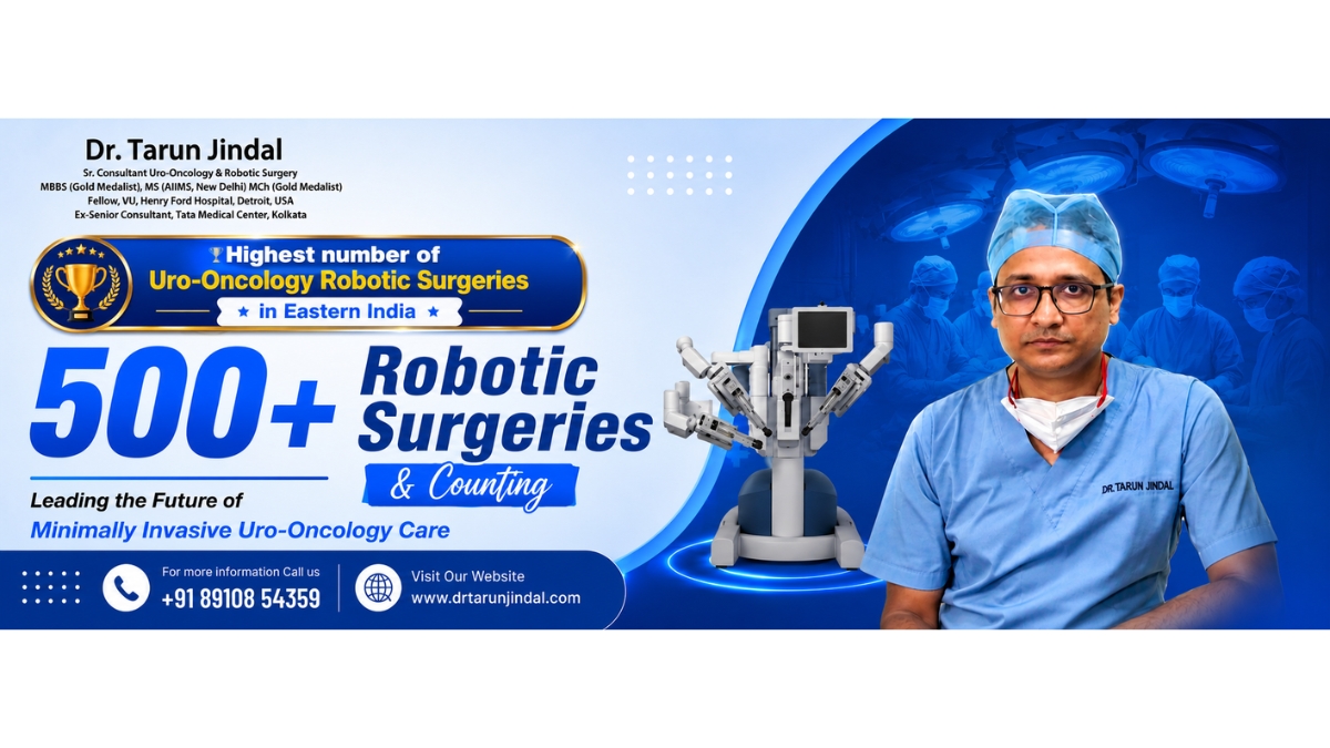 Dr. Tarun Jindal Strengthens Robotic Uro-Oncology Excellence at Apollo Hospitals Kolkata with Over 500 Robotic Surgeries in Eastern India