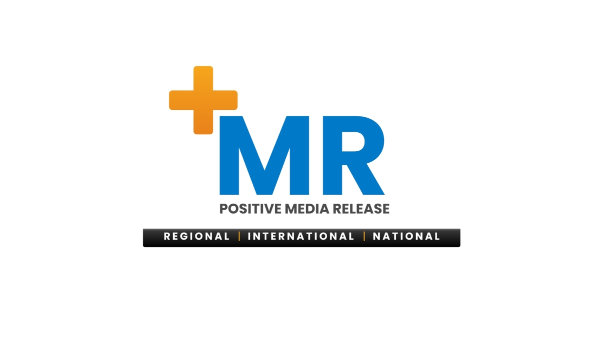 Positive Media Release (+MR): A Strategic Communication Platform Delivering Regional, National, and Global Visibility